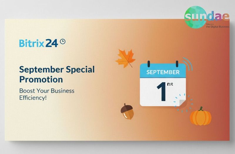 Bitrix24 โปรโมชั่นเดือนกันยายน 2568 ลดสูงสุด 20% - Sundae Solutions