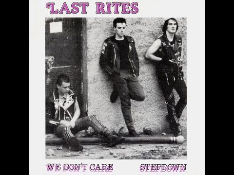 Last Rites – We Don’t Care B/W Stepdown