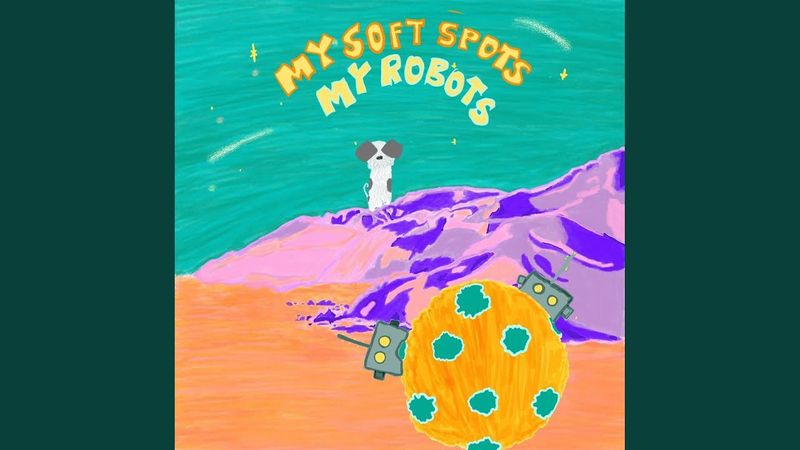 My Soft Spots My Robots