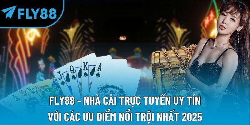 Fly88 – Trải nghiệm cá cược trực tuyến thú vị cho người Việt