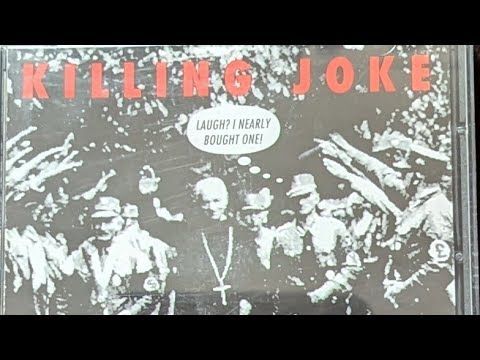 KILLING JOKE, laugh! i nearly bought one! (FULL ALBUM)