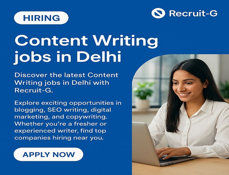 [Recruit-G] Content Writing jobs in Delhi | Blog writer jobs https ...