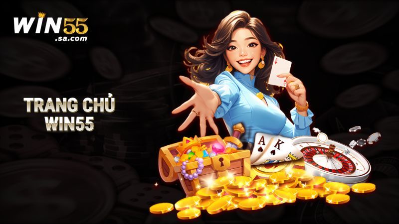 Win55 | Tập Đoàn Cờ Bạc Online Uy Tín | Win55 SA Tặng 55K