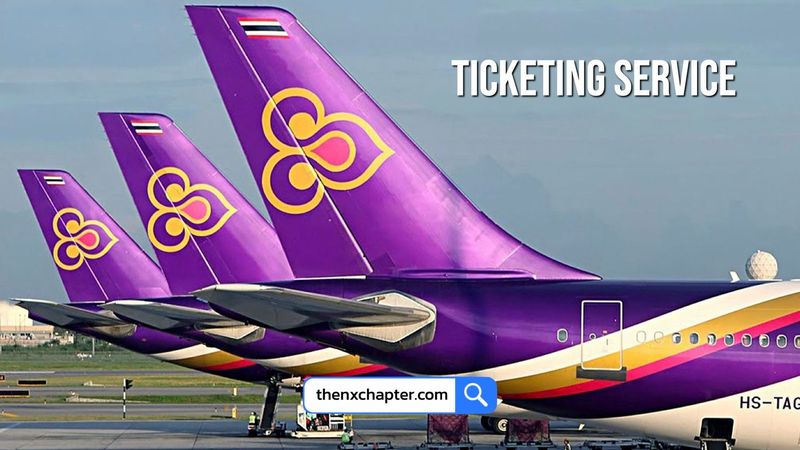 การบินไทย รับสมัคร Customer Service Agent (Ticketing) ที่สุวรรณภูมิ ขอ TOEIC 450+ | The NX Chapter
