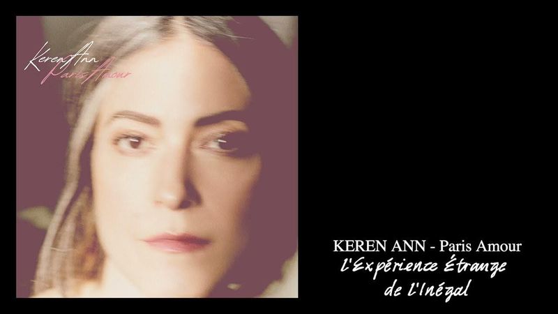 Keren Ann - L’Expérience Étrange de L’Inégal (Official Audio)