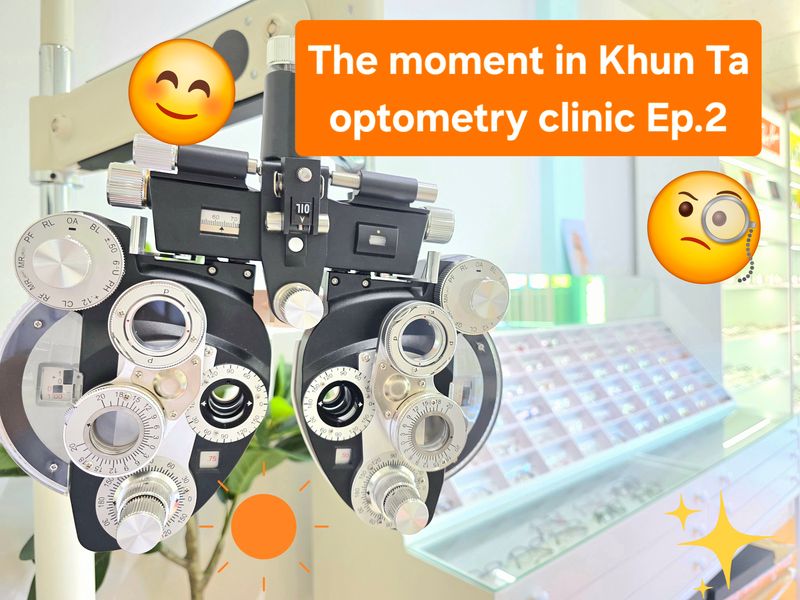 [KhunTaOptometry] The moment in optometry clinic Ep.2 การใส่แว่นไม่ได้ ...