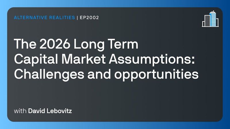 The 2026 Long-Term Capital Market Assumptions: Challenges and opportunities