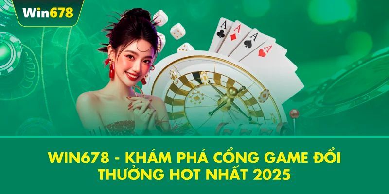 WIN678 – Nền Tảng Cá Cược Hàng Đầu Với Các Trò Chơi Độc Đáo