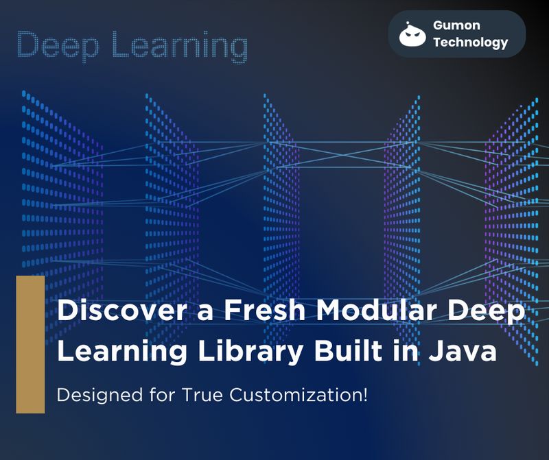 [Gumon Technology] Discover a Fresh Modular Deep Learning Library Built ...