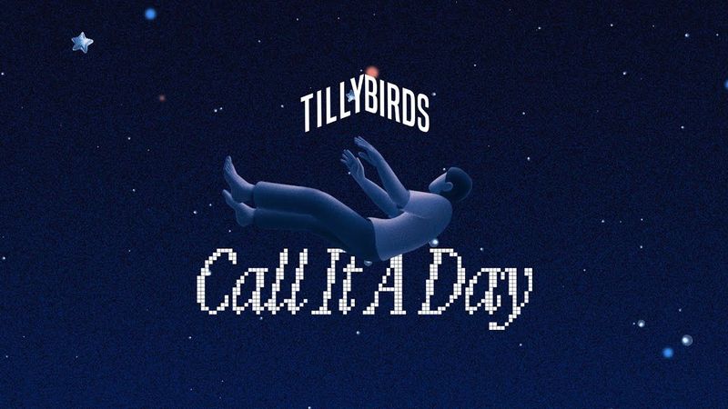 Call It A Day - Tilly Birds |Official Visualizer|