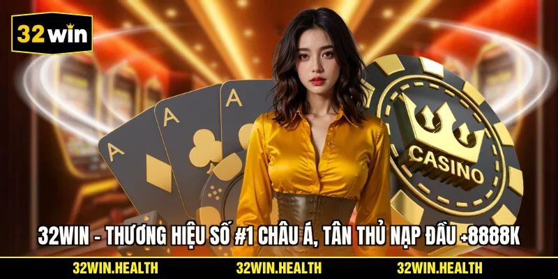32WIN - Link Truy Cập Nhà Cái 32WIN.COM Uy Tín Số #1 VN