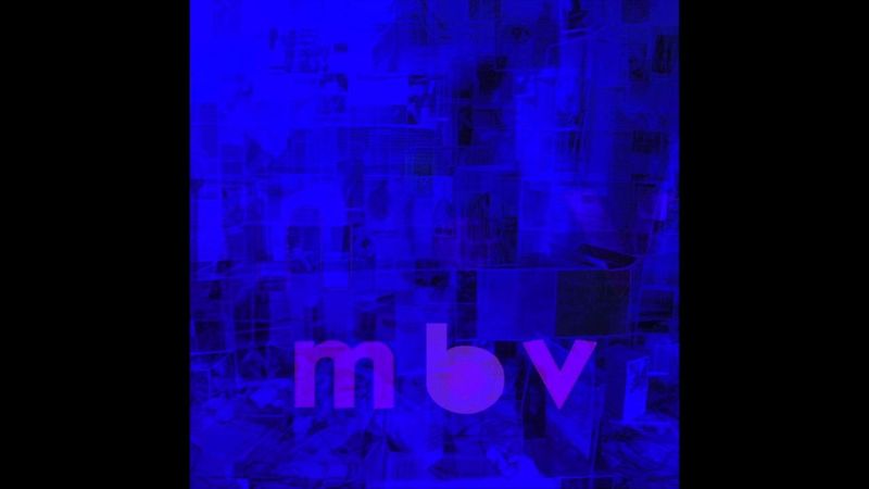 she found now - m b v - my bloody valentine
