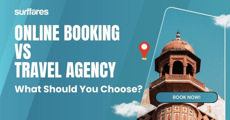 Online Booking vs Travel Agency: What Should You Choose? - Cheap Flights to India from USA and Canada | Best price guaranteed