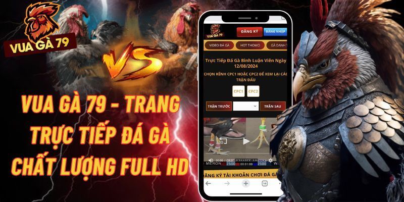 VUA GÀ 79 | TRANG ĐÁ GÀ TRỰC TIẾP THOMO CAMPUCHIA