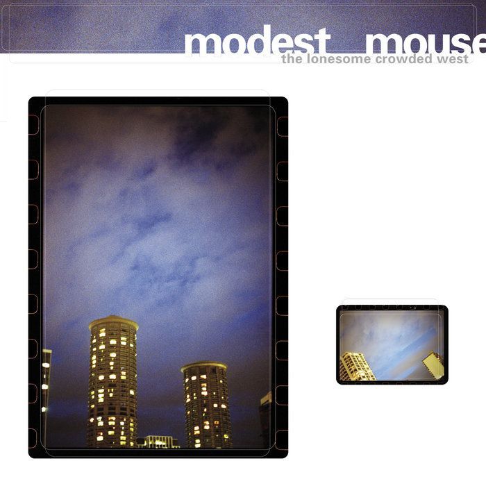 The Lonesome Crowded West, by Modest Mouse