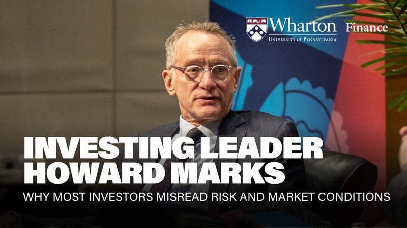 Howard Marks on Value Investing, AI in Finance & More – Wharton School Investor Series