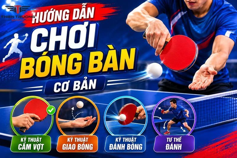 Hướng dẫn chơi bóng bàn cơ bản bằng video cực dễ