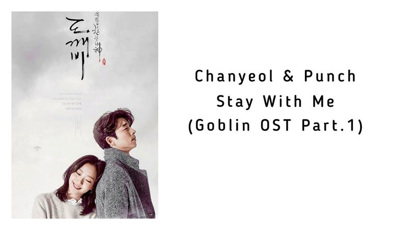 Lirik + Terjemahan] Chanyeol & Punch – Stay With Me (Goblin OST Part.1)