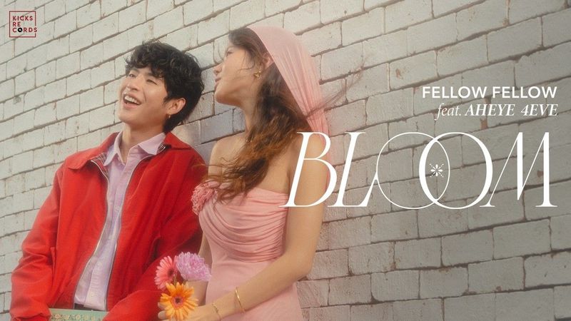 fellow fellow - Bloom feat. AHEYE 4EVE | Official MV