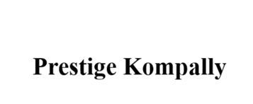 Prestige Kompally Contact | Sitevisit | Sales Office | Booking Open