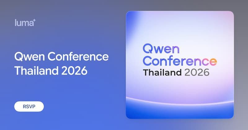 Qwen Conference Thailand 2026 · Luma