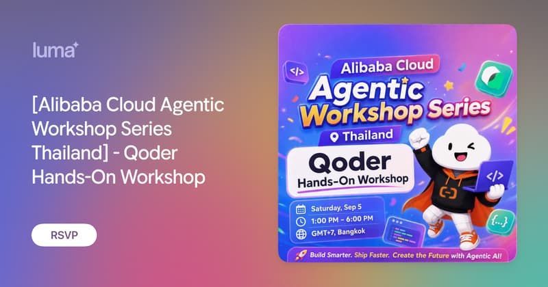 [Alibaba Cloud Agentic Workshop Series Thailand] - Qoder Hands-On Workshop · Luma