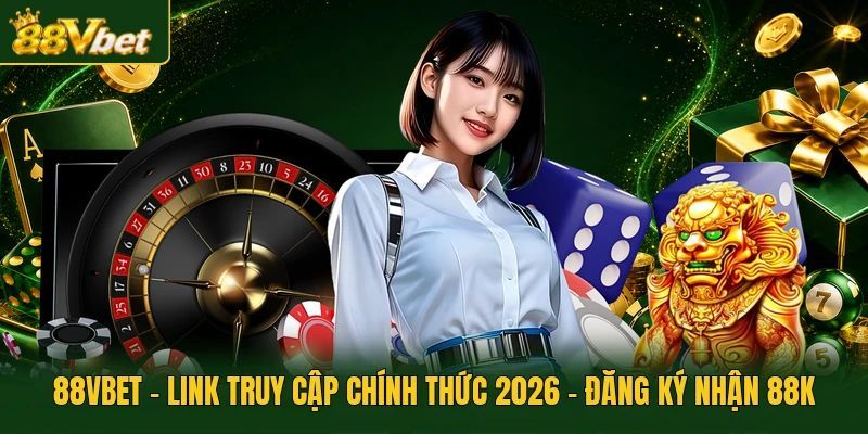 88VBET 🔥 Link Truy Cập Chính Thức 2026 | Đăng Ký Nhận 88K