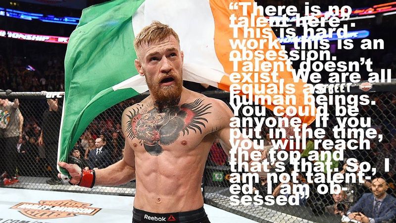 Conor McGregor: “I Am Not Talented, I Am Obsessed”