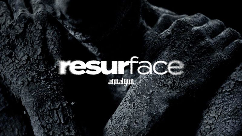 ANNALYNN - Resurface【Official Music Video】